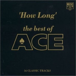Ace : How Long: The Best of Ace